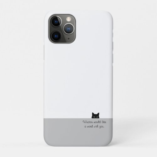 Sneaky Cat would like a word iPhone 11 Pro Case