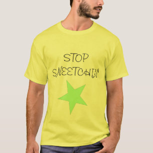 Sneetch, STOP SNEETCHIN' T-Shirt