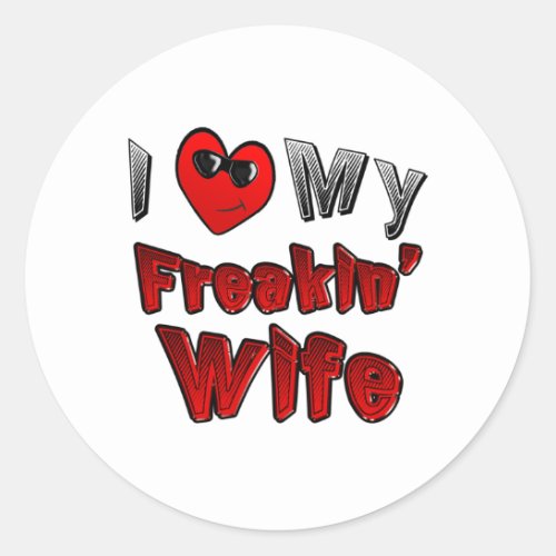 Sneneablescom_Show everyone you love your wife Classic Round Sticker