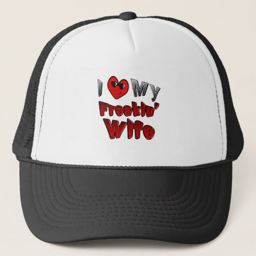 Sneneablescom_Show everyone you love your wife Trucker Hat