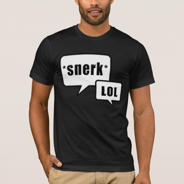 Snerk LOL black and white design T-Shirt (Front)