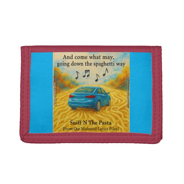  “Sniff N The Pasta Spaghetti Way Misheard Lyrics Trifold Wallet (Front)
