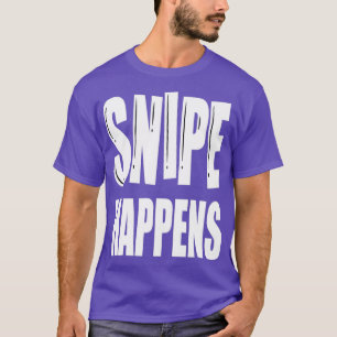 Snipe Happens Funny Snipe Hunting T-Shirt