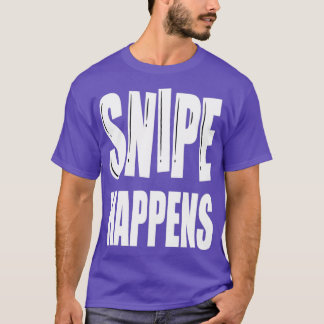 Snipe Happens Funny Snipe Hunting T-Shirt