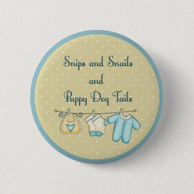 Snips Snails and Puppy Dog Tails Baby Clothes Line Button (Front)