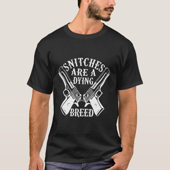 Snitches Are A Dying Breed Motorcycle Biker Guns T-Shirt (Front)