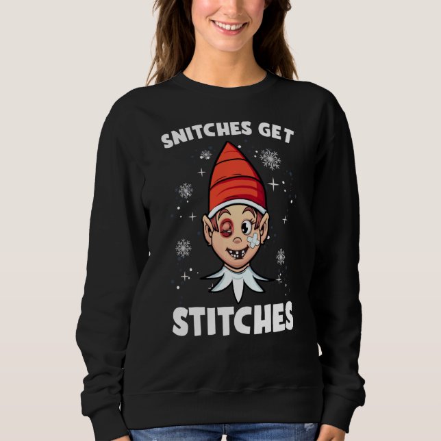 Snitches Get Stitches Sweatshirt (Front)