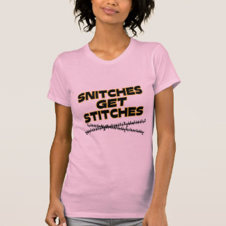 Snitches Get Stitches T-Shirt