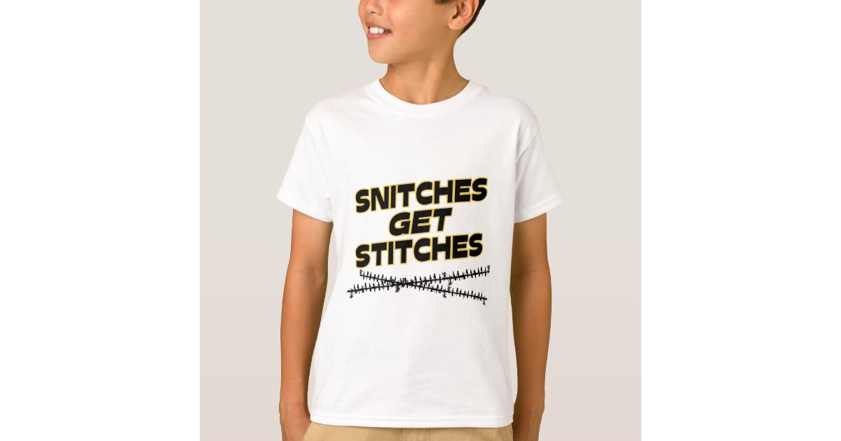 Snitches Get Stitches TShirt