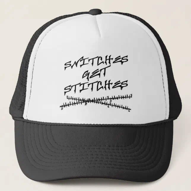 Snitches Get Stitches Trucker Hat Zazzle