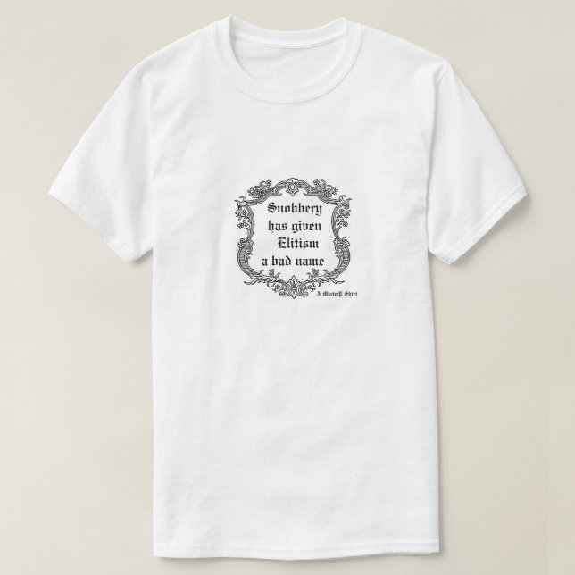 Snobbery - A MisterP Shirt (Design Front)