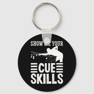 Snooker Apparel For Adult Show Me Your Cue Skills Keychain