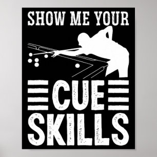 Snooker Apparel For Adult Show Me Your Cue Skills  Poster