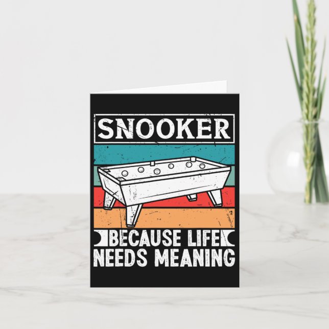 Snooker Clothes For Men Because Life Needs Meaning Card (Front)
