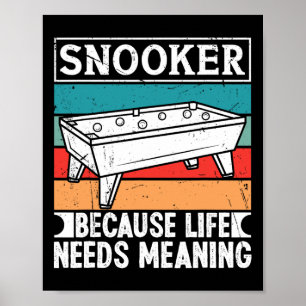 Snooker Clothes For Men Because Life Needs Meaning Poster