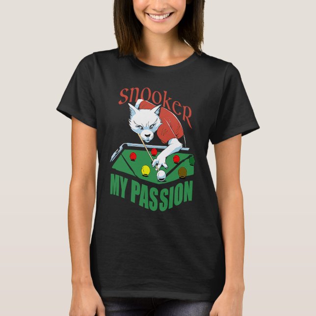 Snooker my passion billiard player design snooker T-Shirt (Front)