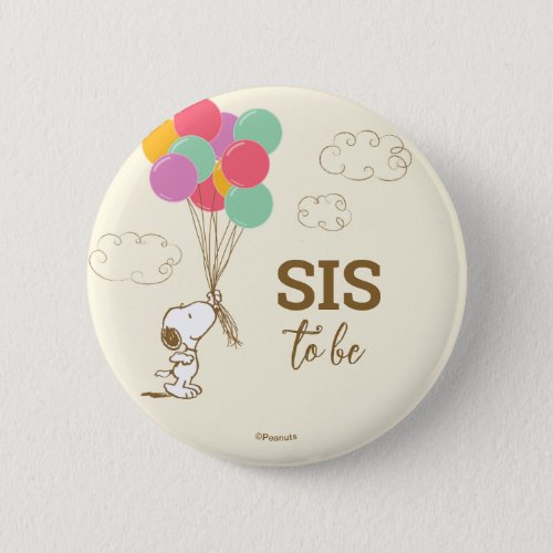 Snoopy and Balloons Baby Shower Sister To Be Button