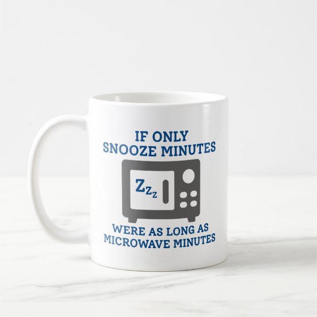 Snooze Minutes Coffee Mug (Left)