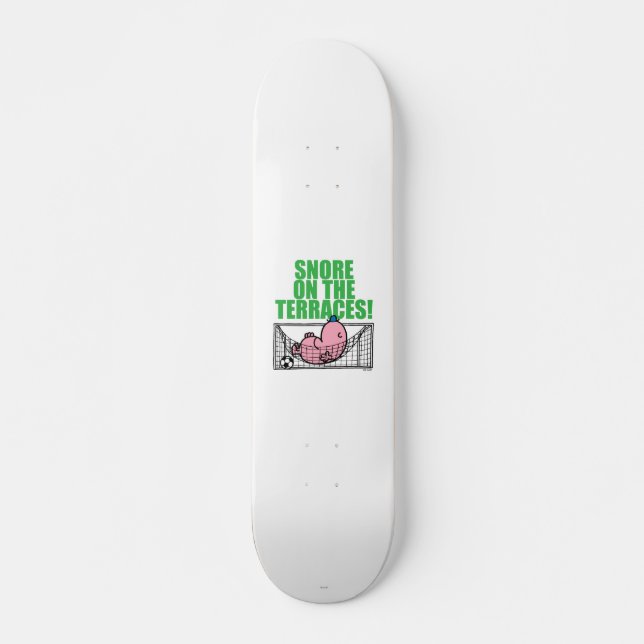 Snore On The Terraces! Skateboard Deck (Front)