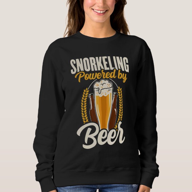 Snorkeling Powered By Beer Snorkel Scuba Diver Div Sweatshirt (Front)