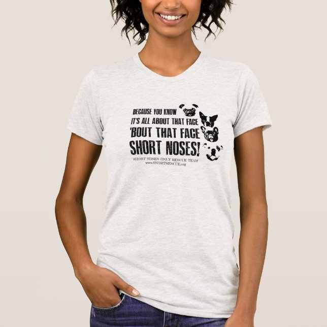 SNORT "All about that FACE" Shirt (Front)
