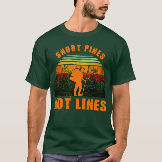 Snort Pines Not Lines Funny T-Shirt