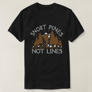 Snort Pines Not Lines Vintage scout Gift T-Shirt