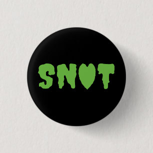 SNOT LOVE BUTTON