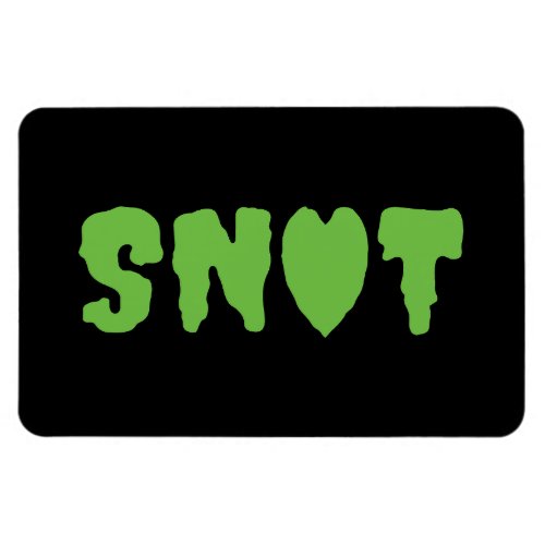 SNOT LOVE MAGNET