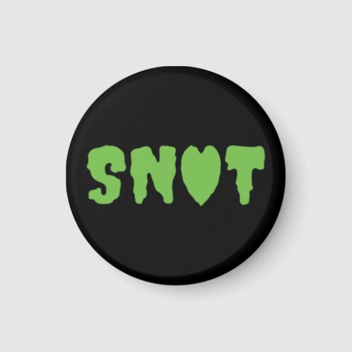 SNOT LOVE MAGNET