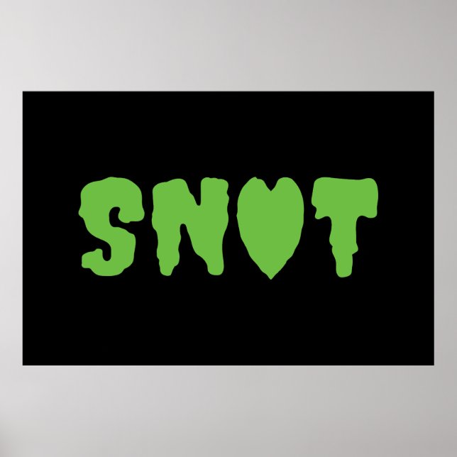 SNOT LOVE POSTER (Front)