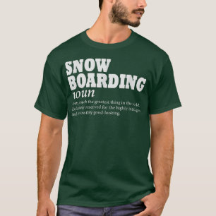 Snow Boarding Defintion, Snowboard, Funny Snow Boa T-Shirt