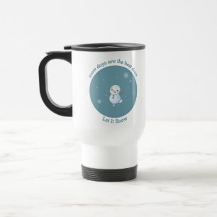 Snow days are the best days travel mug
