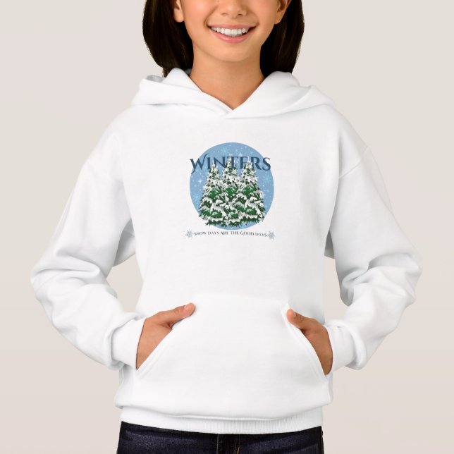 Snow Days Are The Good Days Winters Special  Hoodie (Front)