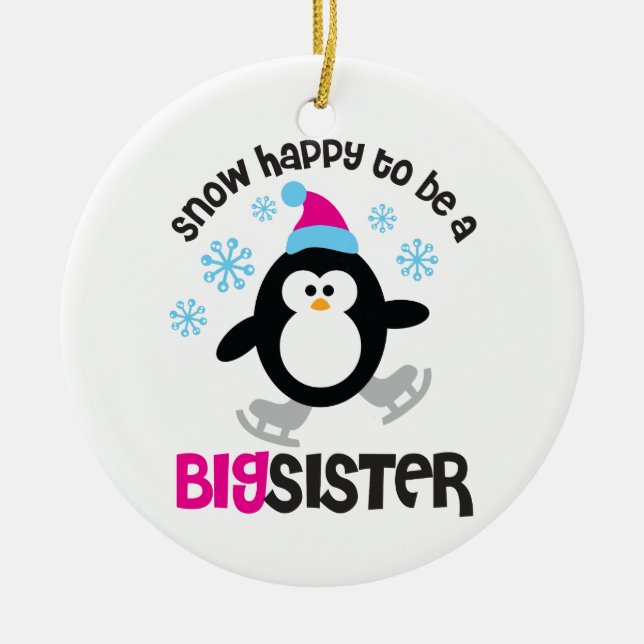 Snow Happy to be a Big Sister Ceramic Ornament (Front)