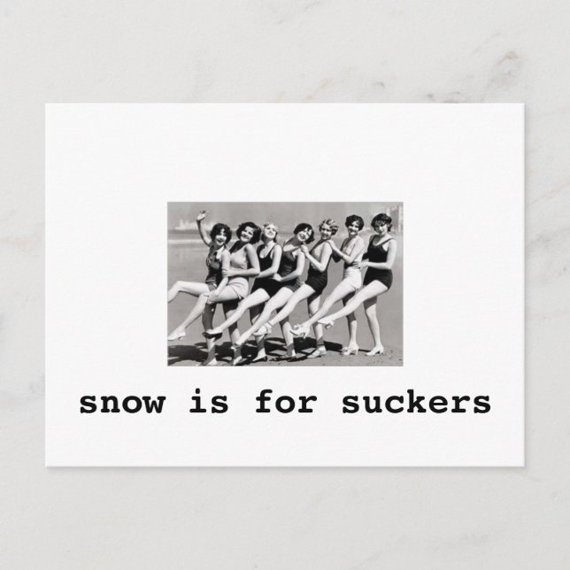 Snow is for suckers (bathing beauties) postcard (Front)