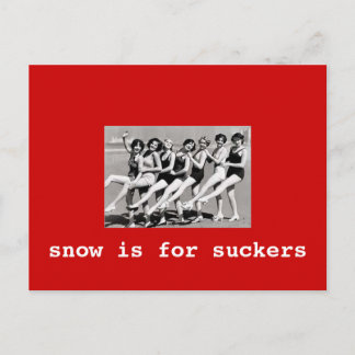 Snow is for suckers (bathing beauties) postcard