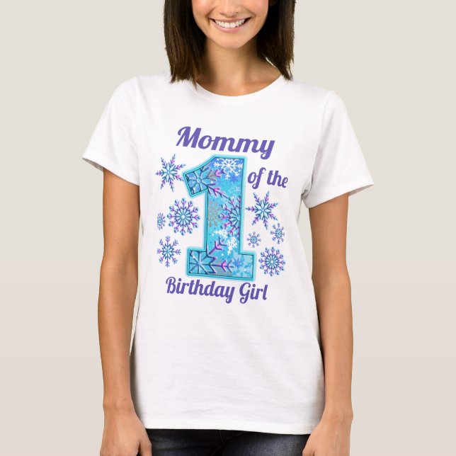 Snow Mommy of the First Birthday frozen  T-Shirt (Front)