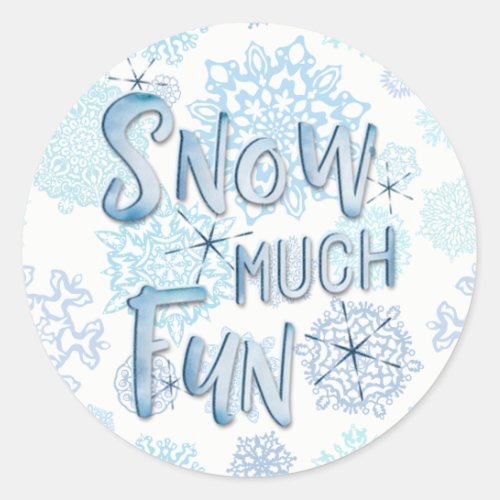 Snow Much Fun Snowflakes Background Classic Round Sticker
