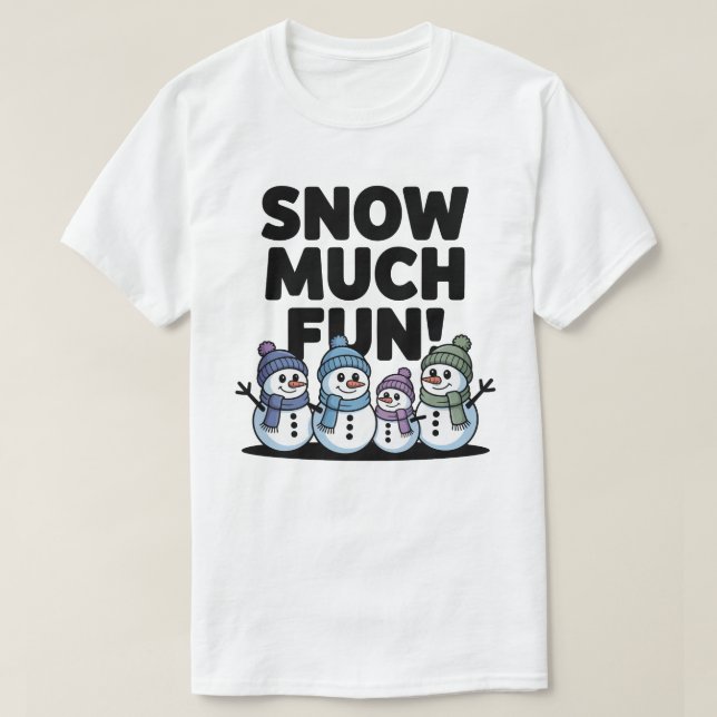 Snow Much Fun Snowman T-Shirt (Design Front)