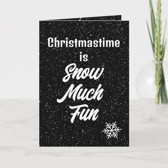 Snow Much Fun Text With Snowflakes On Black Card (Front)