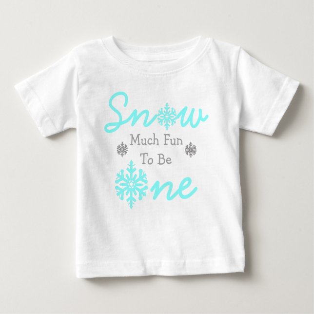 Snow Much Fun To Be One Baby T-Shirt (Front)