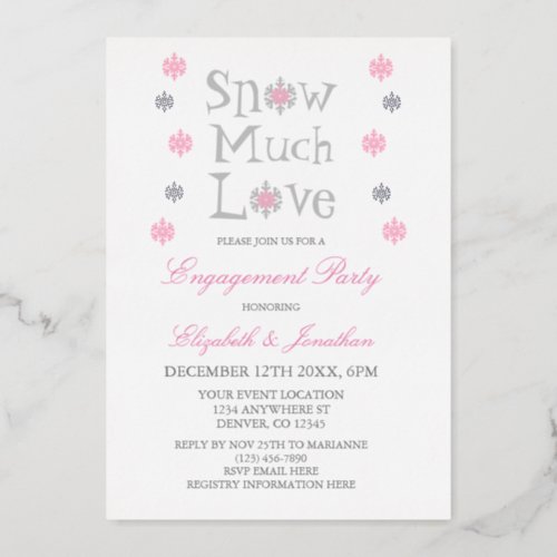 Snow Much Love Snowflake Winter Engagement Party Foil Invitation