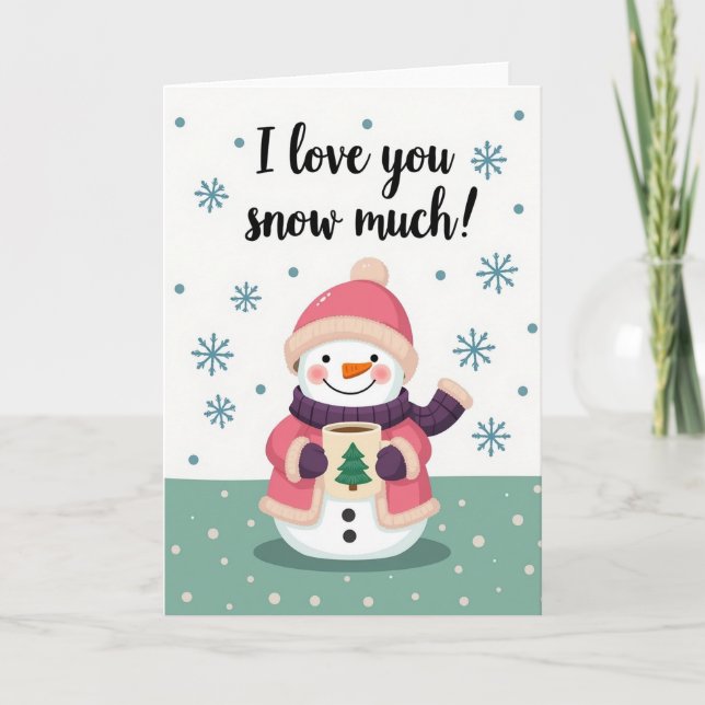 Snow Much Love Winter Snowman Card (Front)