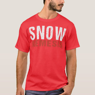 Snow Nemesis Remover Snowplow Driver Operator T-Shirt