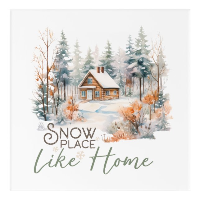 Snow Place Like Home, Mountain Cabin Christmas Acrylic Print (Front)