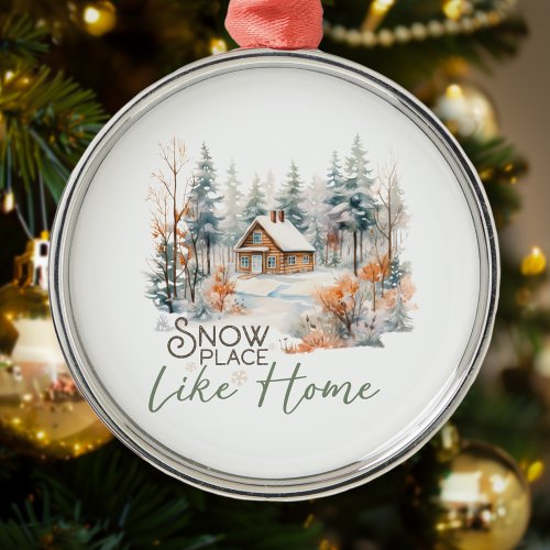 Snow Place Like Home Mountain Cabin Christmas Metal Ornament