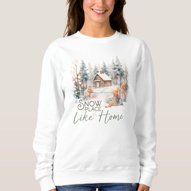 Snow Place Like Home, Mountain Cabin Christmas Sweatshirt (Front)