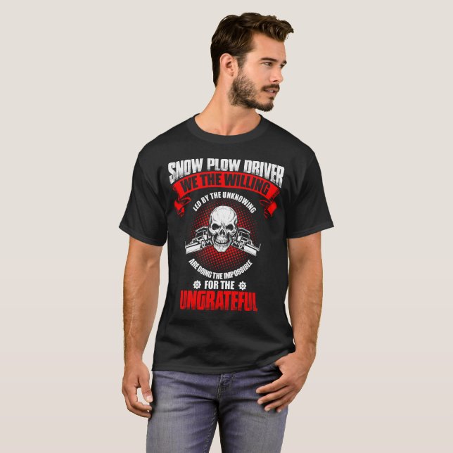 Snow Plow Driver Doing The Imposisble Tshirt (Front Full)