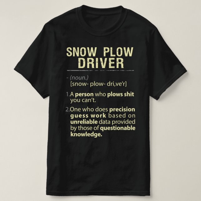 Snow Plow Driver Real American Definition T-Shirt (Design Front)